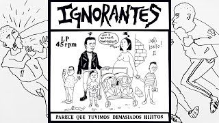 Ignorantes - Parece Que Tuvimos Demasiados Hijitos [Full Album, 2022] Punk