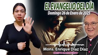 LUCAS 1 1-4 ;  4 14-21 | El Evangelio de Día | Monseñor Enrique Díaz | 26 de Enero 2025