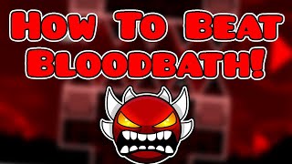 How To Beat Bloodbath! Tips \u0026 Tricks! | Geometry Dash!