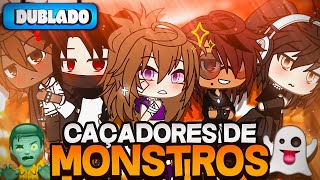 [DUBLADO] Caçadores De Monstros?? 😱 | Mini Filme | Gacha Club