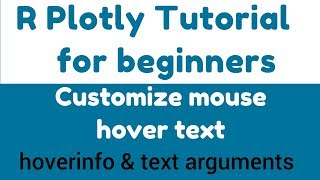R Plotly Tutorial - Customize mouse hover text - hoverinfo & text arguments