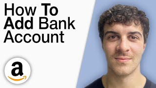 How To Add Bank Account in Amazon [2025 Full Guide]