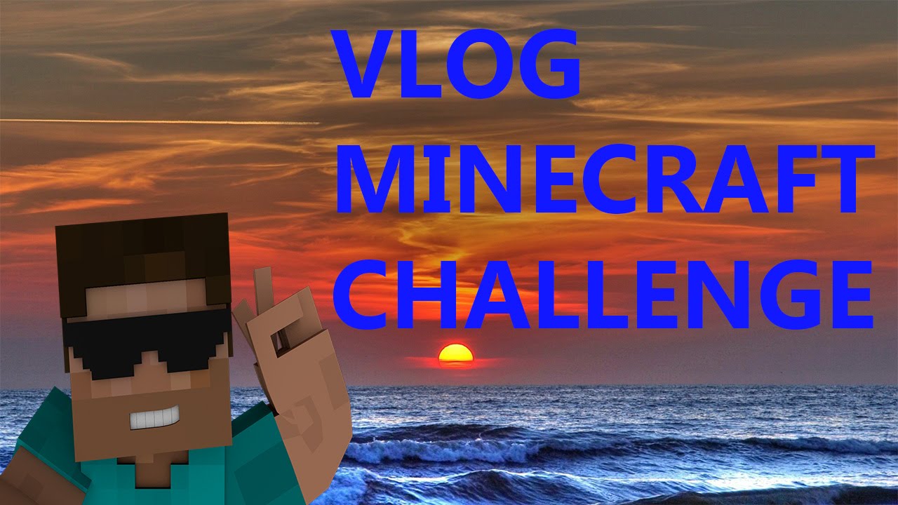 Vlog Minecraft Challenge Youtube