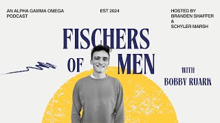 Fischers of Men Ep#1 Bobby Ruark