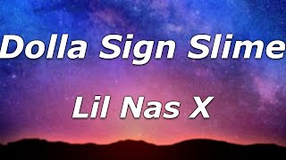 Lil Nas X - Dolla Sign Slime (Lyrics) - "I'm the same dollar sign slime"