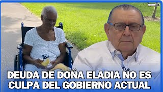 Julio Hazim: La deuda de doña Eladia no es culpa del gobierno actual, tiene más de 64 años