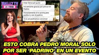 ¡Increíble! Esto cobra Pedro Moral solo por ser 'padrino' en un evento