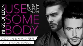 Kings Of Leon - Use Somebody  (Cover by Diego Val, Marco Ferri Feat. The Mexican Broadcast)