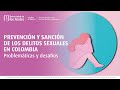 Prevención y sanción de los delitos sexuales en Colombia | Panel de expertos 1