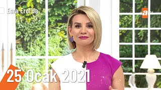 Esra Erol'da 25 Ocak 2021 | Pazartesi