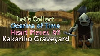 Let's Collect Ocarina of Time Heart Pieces #2: Kakariko Graveyard