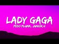 1 Hour |  Peso Pluma - LADY GAGA (Letra/Lyrics) ft. Gabito Ballesteros & Junior H