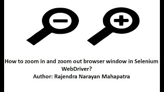 Zoom in and zoom out browser window in Selenium WebDriver