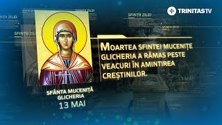 Sfânta Muceniță Glicheria – 13 mai #Sinaxar