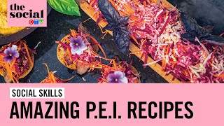 Experience the flavours of P.E.I with these outstanding recipes | The Social