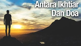 Antara Ikhtiar dan Doa - Ustadz Abdullah Zaen, M.A.