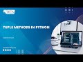Tuple methods in python | Built-in methods in Python | Methods in Tuple | BITA Academy