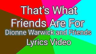 That's What Friends Are For - Dionne Warwick and Friends (Lyrics Video)