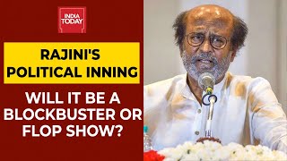 Rajinikanth Bites Political Bullet; Will It Be A Blockbuster Or Flop Show? | India Today