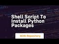 shell script to install python packages