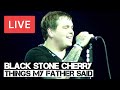 Black Stone Cherry - Things My Father Said Live in [HD] @ Wembley Arena, London 2011