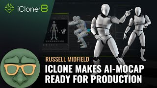 Russell Review: iClone Makes AI-Mocap Ready for Production