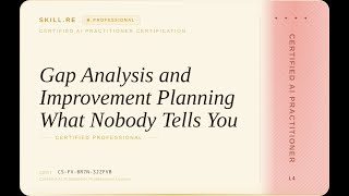 Certified AI Practitioner: Gap Analysis and Improvement Planning -- What Nobody Tells You
