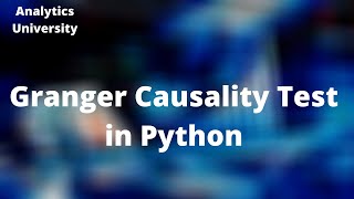 Granger Causality Test in Python | Time Series Analysis | Statistical Modelling | Forecasting