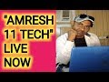 AMRESH11 TECH LIVE NOW