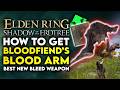 Elden Ring Shadow Of The Erdtree - How To Get Bloodfiends Arm Best New Bleed Weapon Location Guide