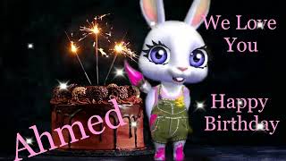 Ahmed Birthday Song - Happy Birthday Dear Ahmed