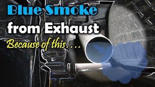 Blue Smoke Comes Out the Exhaust