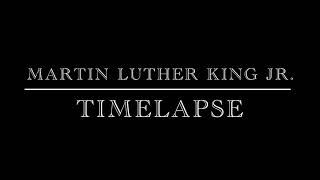 Martin Luther King Jr. Timelapse