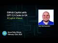 GitHub Copilot adds GPT-5.3-Codex in GA, and more... - Azure Daily Minute Podcast - 12-FEB-2026