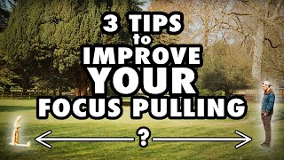 3 Tips to Improve your Focus Pulling