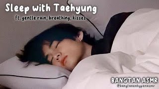 Sleep with Taehyung – BTS ASMR (ft. gentle rain, breathing, kisses)