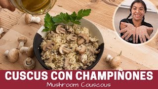 Cuscus con Champiñones - Receta Saludable / Mushrooms Couscous - healthy recipe