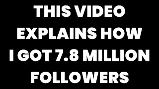 How I Gained 7.8 Million Followers In 40 Months (6 Key Lessons)