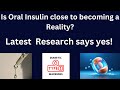 Breakthrough in Type-1 Diabetes: Oral Insulin Latest Developments