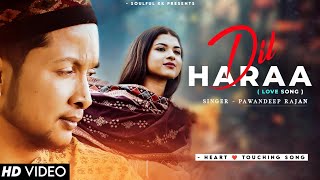 Dil Haaraa - Arunita Kanjilal | Pawandeep Rajan | Himesh Ke Dil Se The Album| Himesh