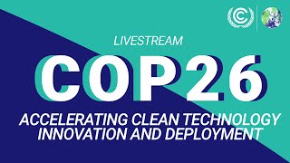 Leaders' Event: Accelerating Clean Technology, Innovation and Deployment