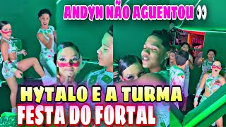 EITA! HYTALO LEVOU A TURMA PARA CURTIR A FESTA NO FORTAL + ANDYN E KAMYLINHA CANTAM E D4NÇAM JUNTOS