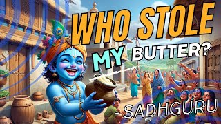 Why Krishna Stole Butter, explained by #sadhguru