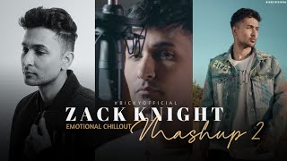 Zack Knight Mashup 2 | Heartbreak Chillout 2022 | Sad/Romantic Song | BICKY OFFICIAL