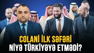 COLANİ İLK SƏFƏRİ NİYƏ TÜRKİYƏYƏ ETMƏDİ?