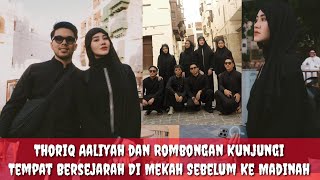 Thoriq Aaliyah Kunjungi Tempat Bersejarah Di Mekah Sebelum Beranjak Ke Madinah@Lisazubaidi