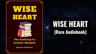 Wise Heart - The Pathway to Greater Wisdom Audiobook