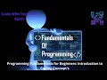 Programming Fundamentals for Beginners: Introduction to Coding Concepts | Code with Technical Earth