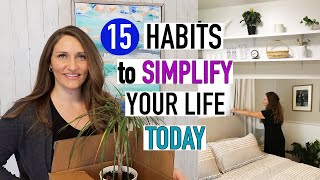 15 Minimalist Habits to Simplify Your Life Today