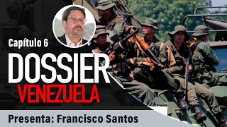 "Venezuela, la Somalia del continente con terroristas de Colombia" l Capítulo 6 l Dossier Venezuela